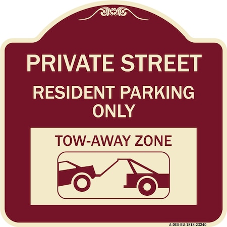 Signmission Private Street Private Street Resident Parking Tow Away Zone Aluminum Sign, 18" x 18", BU-1818-23240 A-DES-BU-1818-23240